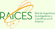 RAICES - Network of Argentine Researchers and Scientists Abroad 